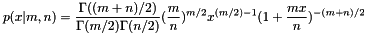 \[ p(x|m,n) = \frac{\Gamma((m+n)/2)}{\Gamma(m/2)\Gamma(n/2)} (\frac{m}{n})^{m/2} x^{(m/2)-1} (1 + \frac{mx}{n})^{-(m+n)/2} \]